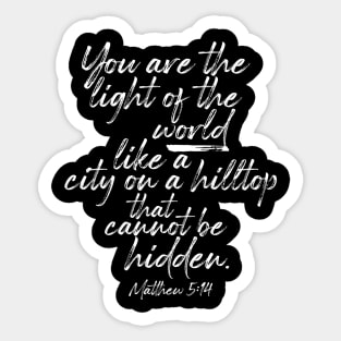 You Are the Light of the World - Bible Verse Matthew 5:14 Sticker